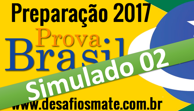 Preparação Prova Brasil 2017 Simulado 02 de Matemática 5º ano