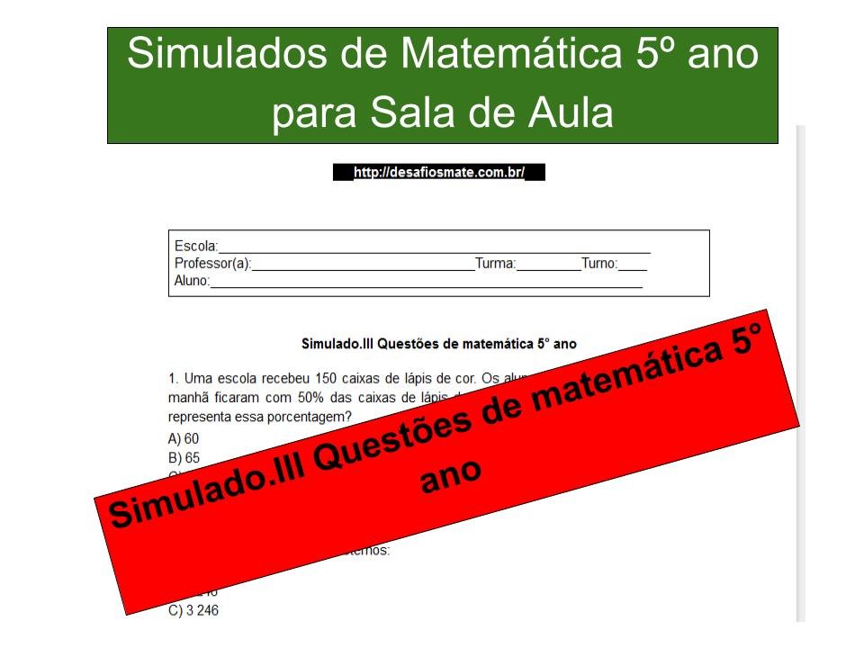 Início - new 30 Simulado.III Questões de matemática 5° ano