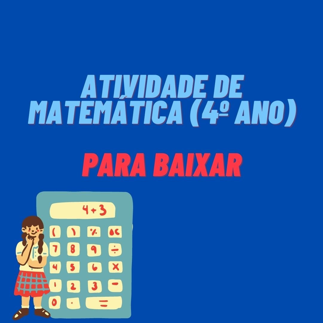 ATIVIDADE DE MATEMATICA 4o ANO pARA BAIXAR 1