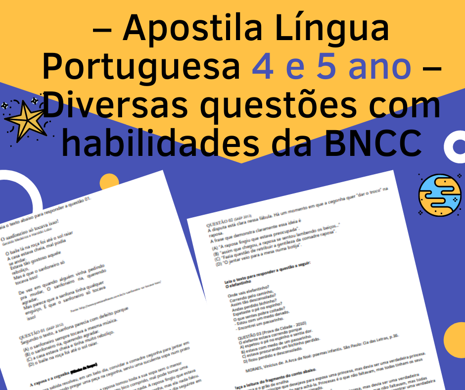 PARTE 3 – Apostila Língua Portuguesa 4 e 5 ano – Diversas questões com habilidades da BNCC 6 Apostila Interpretacao de Textos – 4 e 5 ano com Habilidades da BNCC. PARTE 2 4