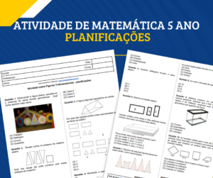 Atividade de Matematica 5 ano – Figuras Tridimensionais – planificacoes